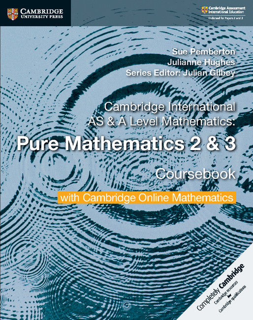 Cover of Cambridge International AS & A Level Mathematics Pure Mathematics 2 and 3 Coursebook with Cambridge Online Mathematics (2 Years)