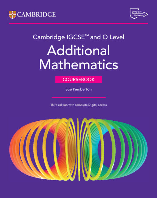 Cover of Cambridge IGCSE™ and O Level Additional Mathematics Coursebook with Digital Version and Cambridge Online Mathematics (2 Years' Access)