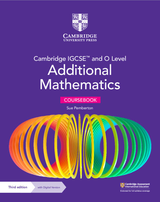 Cover of Cambridge IGCSE™ and O Level Additional Mathematics Coursebook With Digital Version (2 Years' Access)
